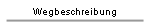 Wegbeschreibung